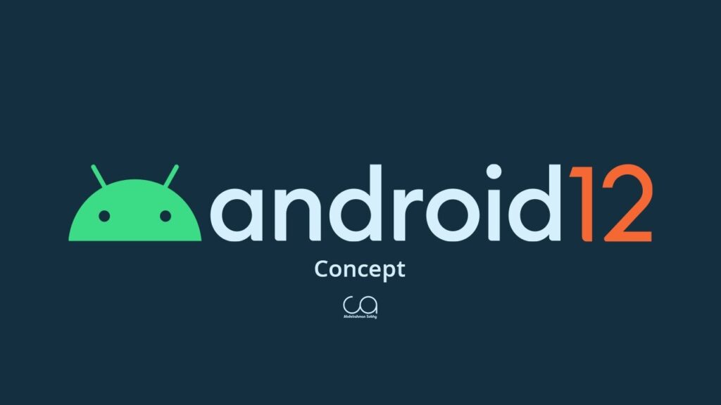  Android 12 المميزات والخصائص الجديدة في 
